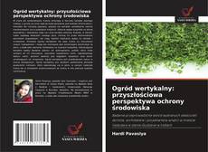 Bookcover of Ogród wertykalny: przyszłościowa perspektywa ochrony środowiska