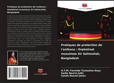 Capa do livro de Pratiques de protection de l'enfance : Orphelinat musulman Sir Salimullah, Bangladesh 