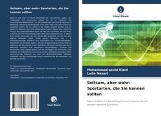 Seltsam, aber wahr: Sportarten, die Sie kennen sollten kitap kapağı