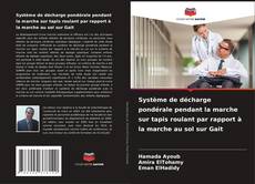 Système de décharge pondérale pendant la marche sur tapis roulant par rapport à la marche au sol sur Gait kitap kapağı