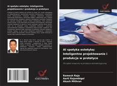 Buchcover von AI spotyka estetykę: Inteligentne projektowanie i produkcja w protetyce