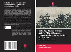 Couverture de Estudos taxonómicos sobre Phlebotomus (Larroussius) orientalis do Sudão