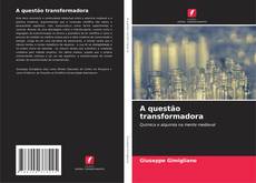 Обложка A questão transformadora