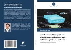 Speicherzuverlässigkeit und Lebensdauervorhersage von elektromagnetischen Relais的封面