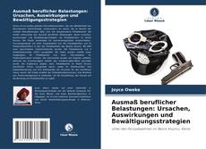 Ausmaß beruflicher Belastungen: Ursachen, Auswirkungen und Bewältigungsstrategien kitap kapağı