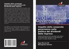 Copertina di Impatto della corporate governance sulla politica dei dividendi delle imprese