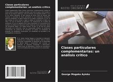 Обложка Clases particulares complementarias: un análisis crítico