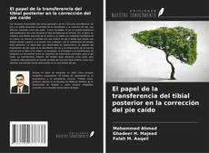 Portada del libro de El papel de la transferencia del tibial posterior en la corrección del pie caído
