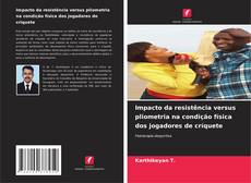 Capa do livro de Impacto da resistência versus pliometria na condição física dos jogadores de críquete 