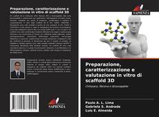 Buchcover von Preparazione, caratterizzazione e valutazione in vitro di scaffold 3D