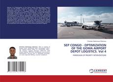 Bookcover of SEP CONGO - OPTIMIZATION OF THE GOMA AIRPORT DEPOT LOGISTICS. Vol 4