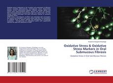 Copertina di Oxidative Stress & Oxidative Stress Markers in Oral Submucous Fibrosis