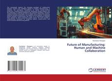 Portada del libro de Future of Manufacturing: Human and Machine Collaboration