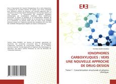 Couverture de IONOPHORES CARBOXYLIQUES : VERS UNE NOUVELLE APPROCHE DE DRUG-DESIGN