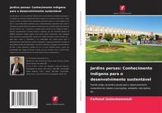 Couverture de Jardins persas: Conhecimento indígena para o desenvolvimento sustentável