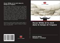 Oscar Wilde et le récit dans le temps et l'espace kitap kapağı