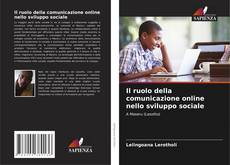 Bookcover of Il ruolo della comunicazione online nello sviluppo sociale