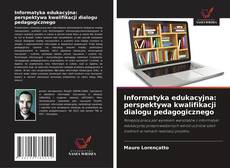 Informatyka edukacyjna: perspektywa kwalifikacji dialogu pedagogicznego的封面