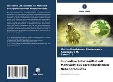 Copertina di Innovative Lebensmittel mit Mehrwert aus agroindustriellen Nebenprodukten