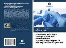 Wiederverwendbare Katalysatoren mit funktionellen Sulfonsäuregruppen in der organischen Synthese的封面