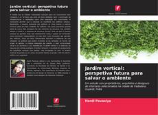 Borítókép a  Jardim vertical: perspetiva futura para salvar o ambiente - hoz