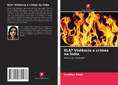 Обложка ELA? Violência e crimes na Índia