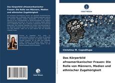 Copertina di Das Körperbild afroamerikanischer Frauen: Die Rolle von Männern, Medien und ethnischer Zugehörigkeit