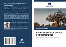 Bookcover of AFRIKANISIERUNG, HYBRIDITÄT UND ÜBERSETZUNG
