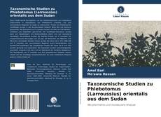 Buchcover von Taxonomische Studien zu Phlebotomus (Larroussius) orientalis aus dem Sudan