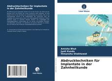 Couverture de Abdrucktechniken für Implantate in der Zahnheilkunde