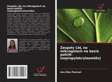 Couverture de Zespoły LbL na mikrogelech na bazie poli(N-izopropylakryloamidu)