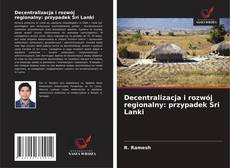 Couverture de Decentralizacja i rozwój regionalny: przypadek Sri Lanki