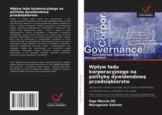 Обложка Wpływ ładu korporacyjnego na politykę dywidendową przedsiębiorstw