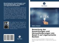 Copertina di Bewertung der Auswirkungen und Herausforderungen von Basel II auf nigerianische Banken