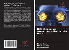 Couverture de Rola chirurgii we wczesnym stadium IV raka piersi