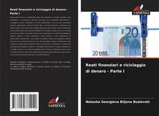 Copertina di Reati finanziari e riciclaggio di denaro - Parte I