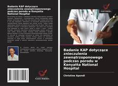 Couverture de Badanie KAP dotyczące znieczulenia zewnątrzoponowego podczas porodu w Kenyatta National Hospital