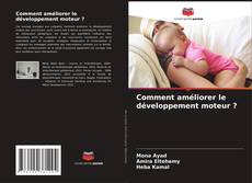 Buchcover von Comment améliorer le développement moteur ?