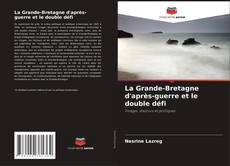 Copertina di La Grande-Bretagne d'après-guerre et le double défi