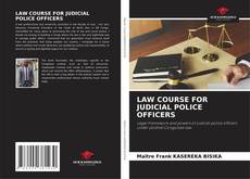 Обложка LAW COURSE FOR JUDICIAL POLICE OFFICERS