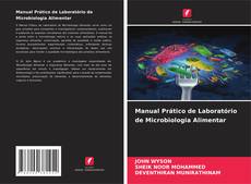 Couverture de Manual Prático de Laboratório de Microbiologia Alimentar
