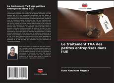 Bookcover of Le traitement TVA des petites entreprises dans l'UE