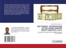 Bookcover of SEP CONGO - OPTIMIZATION OF THE GOMA AIRPORT DEPOT LOGISTICS. Vol 5