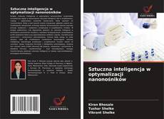 Bookcover of Sztuczna inteligencja w optymalizacji nanonośników