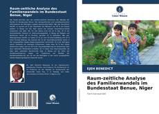 Buchcover von Raum-zeitliche Analyse des Familienwandels im Bundesstaat Benue, Niger