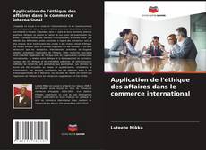 Bookcover of Application de l'éthique des affaires dans le commerce international