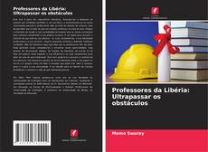 Bookcover of Professores da Libéria: Ultrapassar os obstáculos