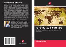 Обложка O PETRÓLEO E O MUNDO