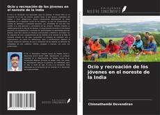 Couverture de Ocio y recreación de los jóvenes en el noreste de la India