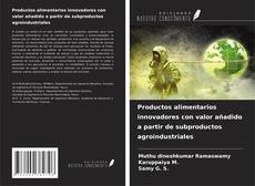 Borítókép a  Productos alimentarios innovadores con valor añadido a partir de subproductos agroindustriales - hoz